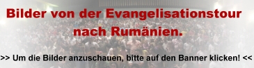 Bilder der Evangelisationstour 2009 in Rumänien